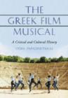 Image for The Greek film musical  : a critical and cultural history