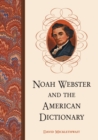 Image for Noah Webster and the American Dictionary