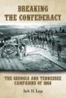 Image for Breaking the Confederacy : The Georgia and Tennessee Campaigns of 1864