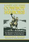 Image for Last of the Cowboy Heroes : The Westerns of Randolph Scott, Joel McCrea, and Audie Murphy