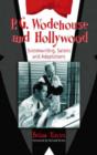 Image for P.G. Wodehouse and Hollywood  : screenwriting, satires and adaptations