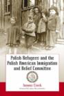 Image for Polish Refugees and the Polish American Immigration and Relief Committee