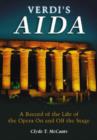 Image for Verdi&#39;s Aida  : a record of the life of the opera on and off the stage