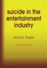 Image for Suicide in the Entertainment Industry : An Encyclopedia of 840 Twentieth Century Cases