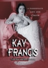 Image for Kay Francis : A Passionate Life and Career