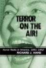 Image for Terror on the air!  : horror radio in America, 1931-1952