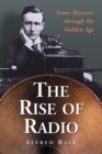 Image for The rise of radio, from Marconi through the Golden Age
