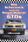 Image for Milt Schornack and the Royal Bobcat GTOs