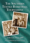 Image for The Southern Textile Basketball Tournament : A History, 1921-1996
