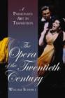 Image for The Opera of the Twentieth Century : A Passionate Art in Transition