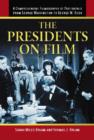 Image for The Presidents on Film : A Comprehensive Filmography of Portrayals from George Washington to George W. Bush
