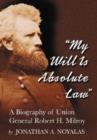 Image for My Will is Absolute Law : A Biography of Union General Robert H. Milroy