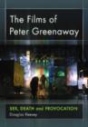 Image for The films of Peter Greenaway  : sex, death and provocation