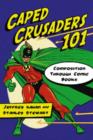 Image for Caped crusaders 101  : composition through comic books