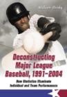 Image for Deconstructing Major League Baseball, 1991-2004 : How Statistics Illuminate Individual and Team Performances