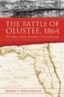 Image for The Battle of Olustee, 1864 : The Final Union Attempt to Seize Florida