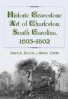 Image for Historic Gravestone Art of Charleston, South Carolina, 1695-1802