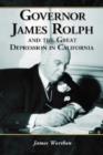 Image for Governor James Rolph and the Great Depression in California