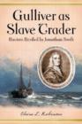 Image for Gulliver as Slave Trader : Racism Reviled by Jonathan Swift