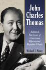 Image for John Charles Thomas  : beloved baritone of American opera and popular music