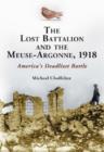 Image for The Lost Battalion and the Meuse-Argonne, 1918 : America&#39;s Deadliest Battle