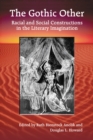 Image for The Gothic other: racial and social constructions in the literary imagination