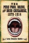 Image for The Pure Food, Drink and Drug Crusaders, 1879-1914