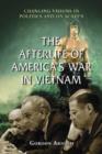 Image for The Afterlife of America&#39;s War in Vietnam