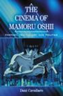 Image for The cinema of Mamoru Oshii  : fantasy, technology, and politics
