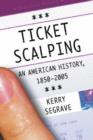 Image for Ticket Scalping : An American History, 1850-2005