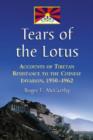 Image for Tears of the Lotus : Accounts of Tibetan Resistance to the Chinese Invasion, 1950-1962