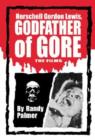 Image for Herschell Gordon Lewis, Godfather of Gore : The Films