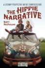 Image for The Hippie Narrative : A Literary Perspective on the Counterculture