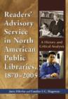 Image for Readers&#39; Advisory Service in North American Public Libraries, 1870-2005 : A History and Critical Analysis