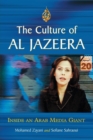 Image for The Culture of Al Jazeera : Inside an Arab Media Giant