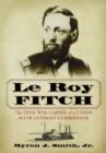 Image for Le Roy Fitch : The Civil War Career of a Union River Gunboat Commander