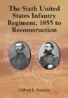 Image for The Sixth United States Infantry Regiment, 1855 to Reconstruction