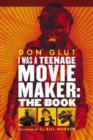 Image for I Was a Teenage Movie Maker : The Book