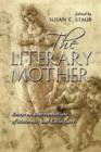 Image for The Literary Mother : Essays on Representations of Maternity and Child Care