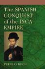 Image for The Spanish Conquest of the Inca Empire