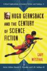 Image for Hugo Gernsback and the Century of Science Fiction