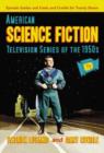Image for American science fiction television series of the 1950s  : episode guides and casts and credits for twenty shows