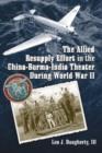 Image for The Allied Resupply Effort in the China-Burma-India Theater During World War II