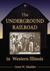 Image for The Underground Railroad in Western Illinois