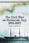Image for The Civil War on Pensacola Bay, 1861-1862