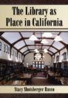 Image for The Library as Place in California