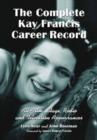 Image for The complete Kay Francis career record  : all film, stage, radio and television appearances
