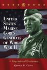 Image for United States Marine Corps Generals of World War II : A Biographical Dictionary