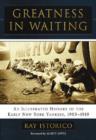 Image for Greatness in Waiting : An Illustrated History of the Early New York Yankees, 1903-1919