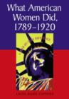 Image for What American Women Did, 1789-1920